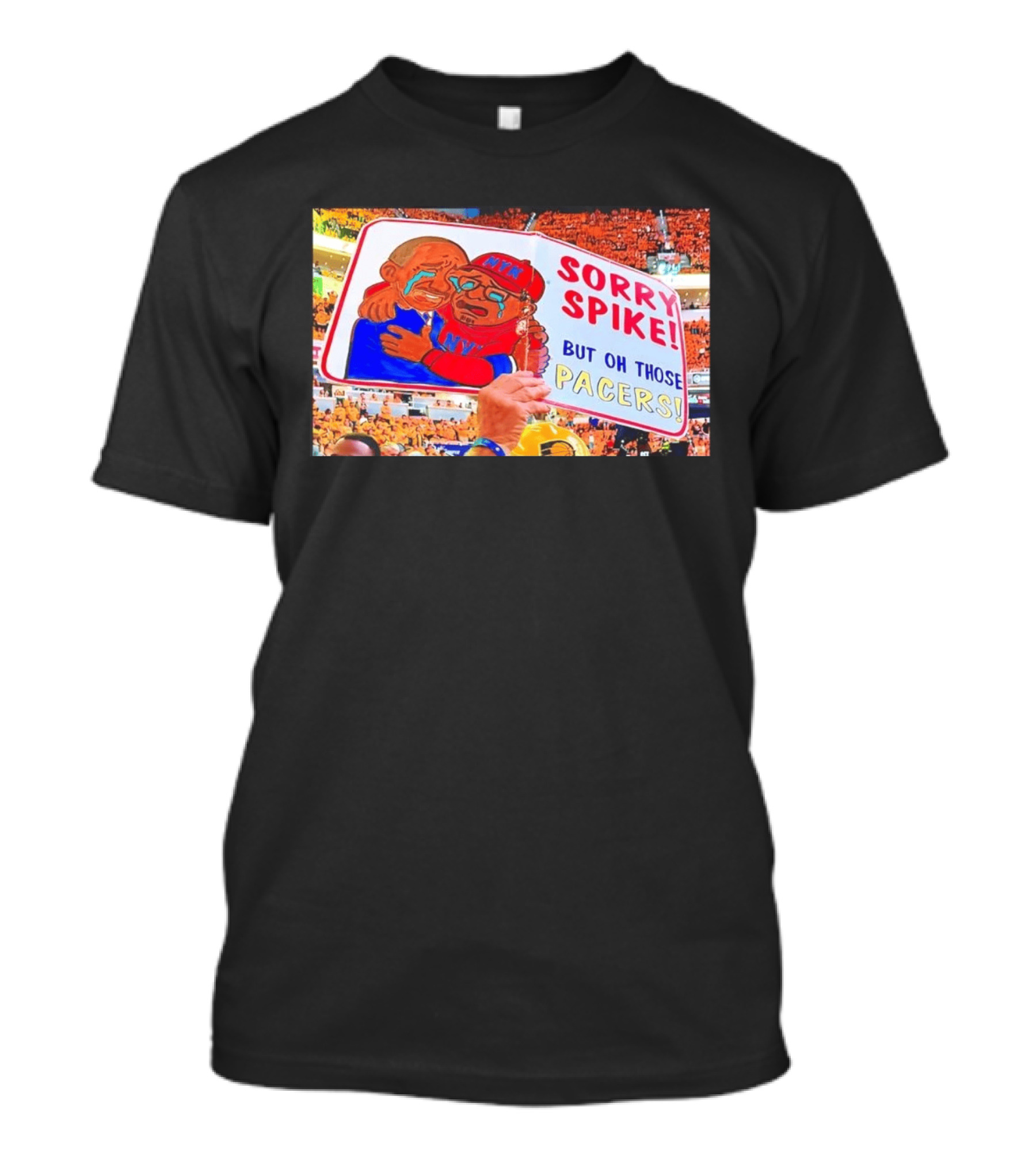 Sorry Spike But Oh Those Pacers NYK Sports Rivalry T-Shirt