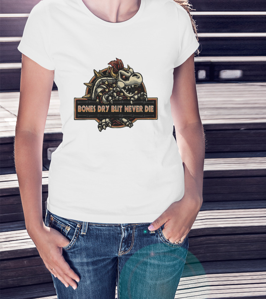 Dry Bowser Super Mario Bros Bones Dry But Never Die T-Shirt