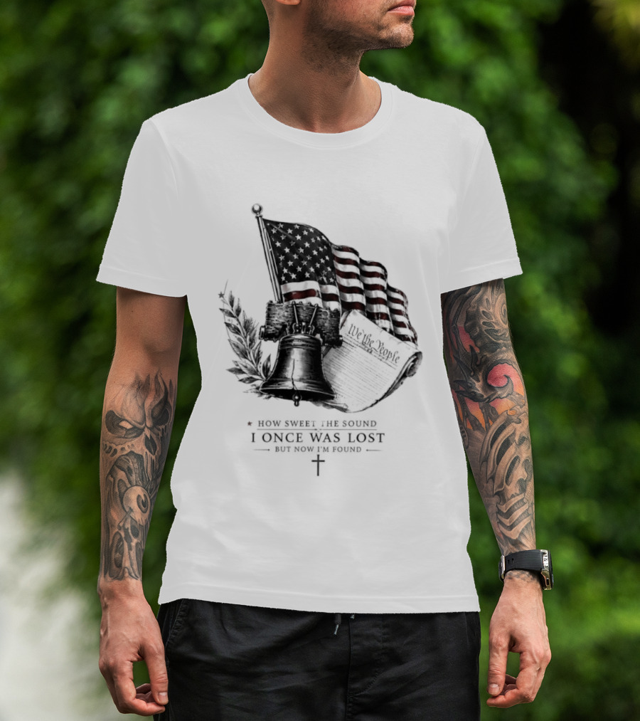 How Sweet The Sound I Once Was Lost Ship And American Flag T-Shirt