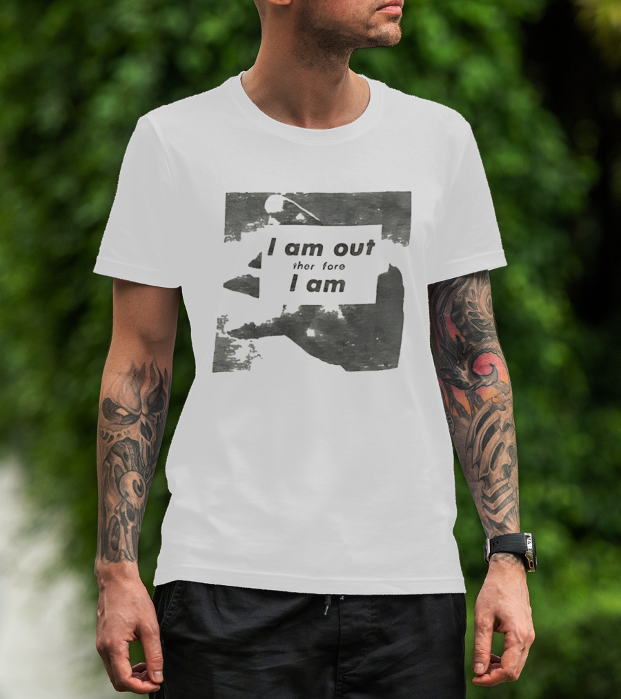 I Am Out Therefore I Am Torn Distressed Text Texture T-Shirt