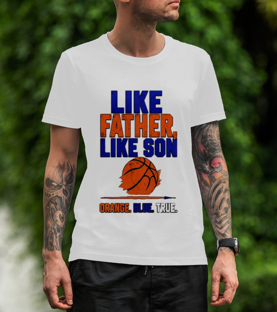New York Knicks Basketball Like Father Like Son Orange Blue True 2026 Edition T-Shirt