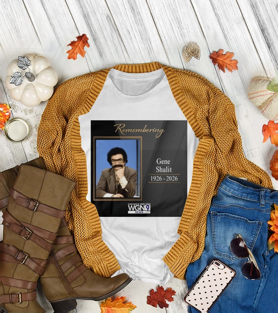 Remembering Gene Shalit Chicago's Very Own WGN 9 News Tribute 1926 2026 T-Shirt