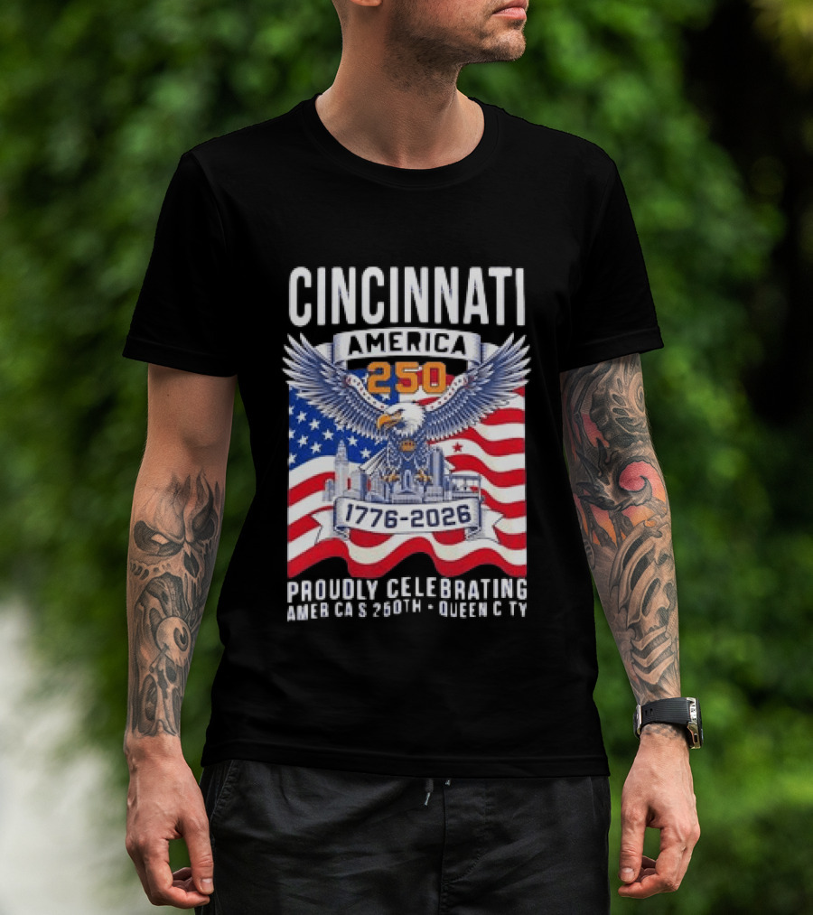 Cincinnati America 250th Anniversary 1776 2026 Proudly Celebrating T-Shirt