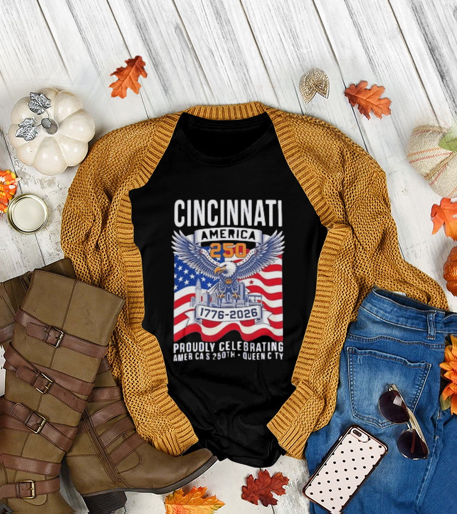 Cincinnati America 250th Anniversary 1776 2026 Proudly Celebrating T-Shirt