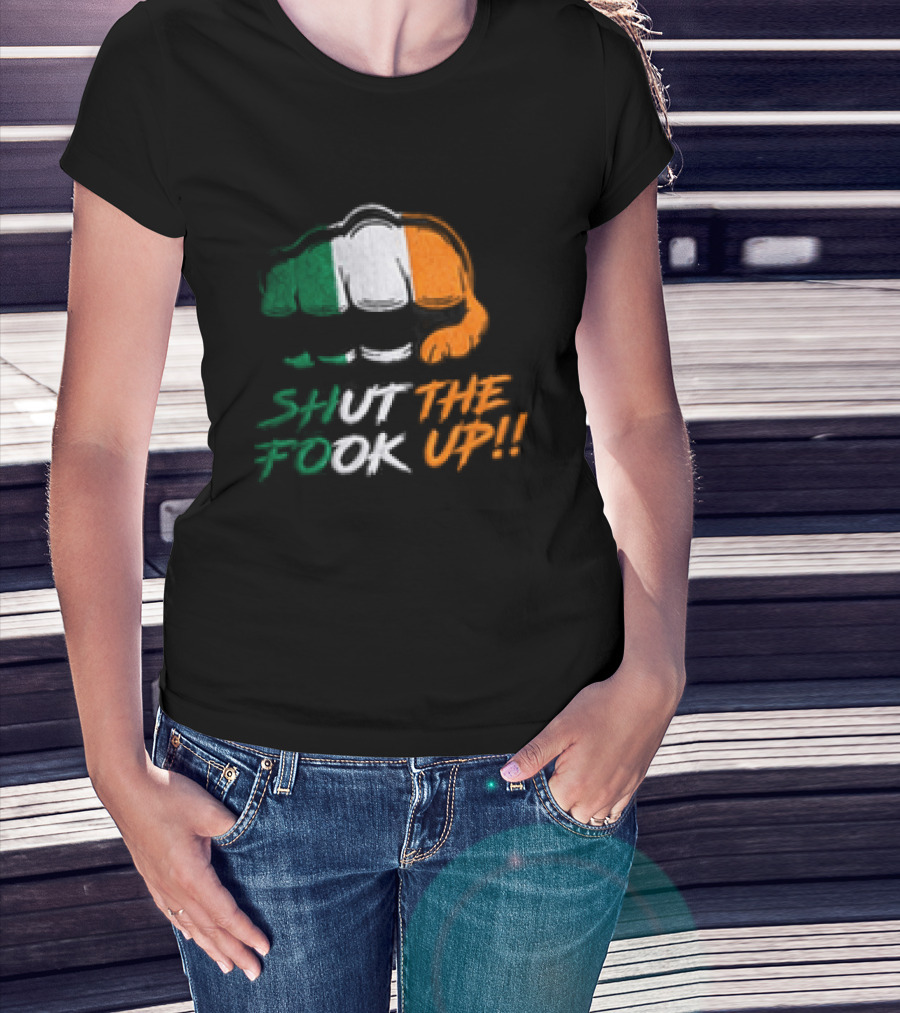Conor McGregor Shut The Fook Up Ireland Flag Hat T-Shirt