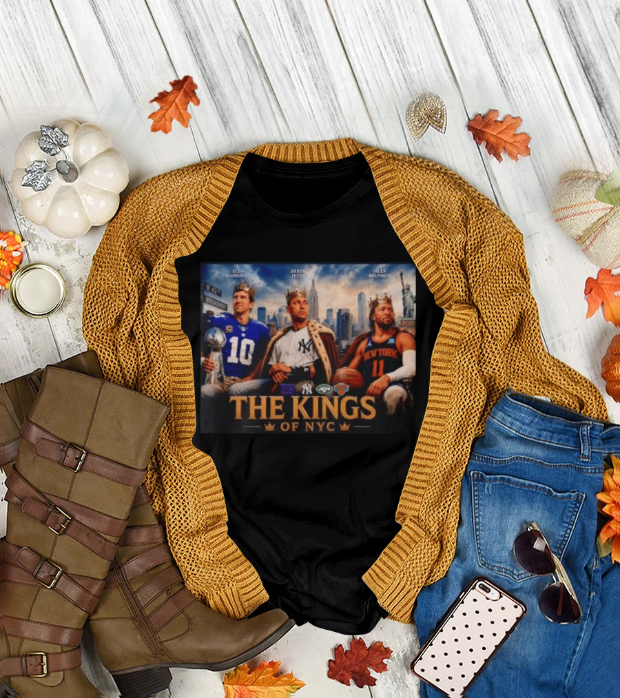 Eli Manning Derek Jeter Jalen Brunson The Kings of NYC New York Giants Yankees Jets Knicks T-Shirt