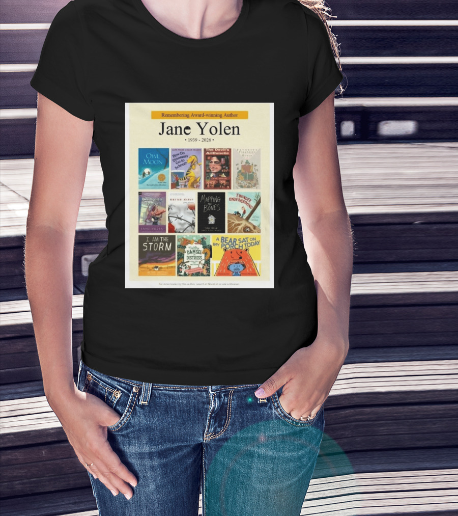 Remembering Award Winning Author Jane Yolen Owl Moon How Do Dinosaurs Go To School The Devil's Arithmetic Mapping The Bones 1939 2026 T-Shirt