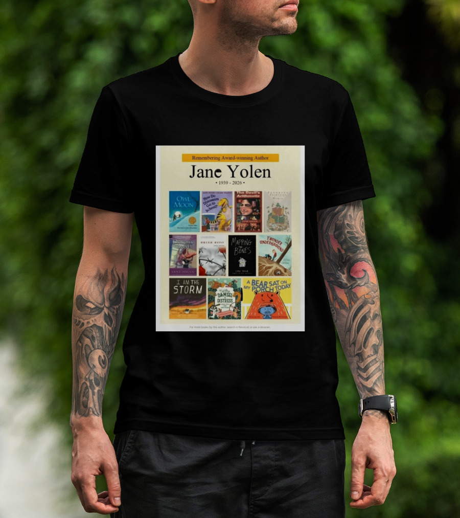 Remembering Award Winning Author Jane Yolen Owl Moon How Do Dinosaurs Go To School The Devil's Arithmetic Mapping The Bones 1939 2026 T-Shirt