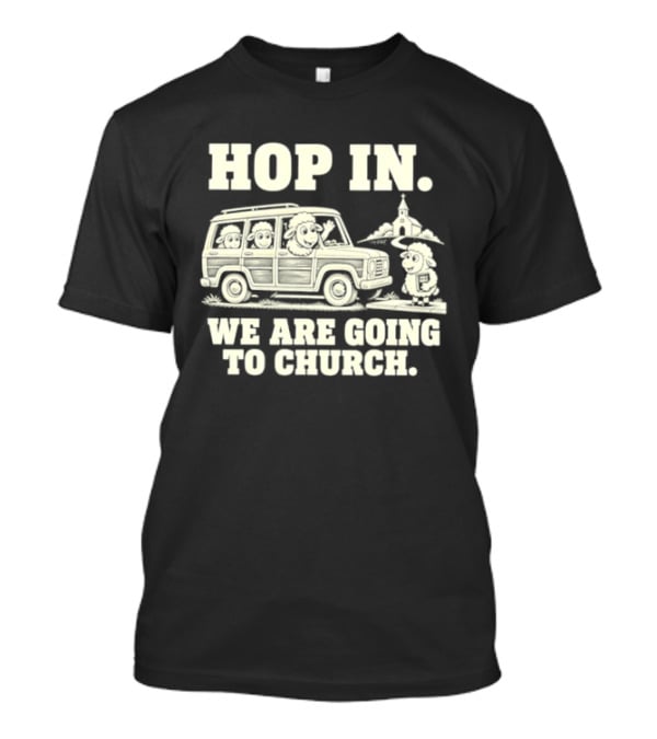 Hop In We Are Going To Church Sheep In Woodie Wagon Bible Religious Christian T-Shirt