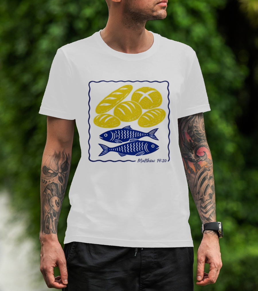 Five Loaves And Two Fish Bible Verse Matthew 14 20 Christian Faith T-Shirt