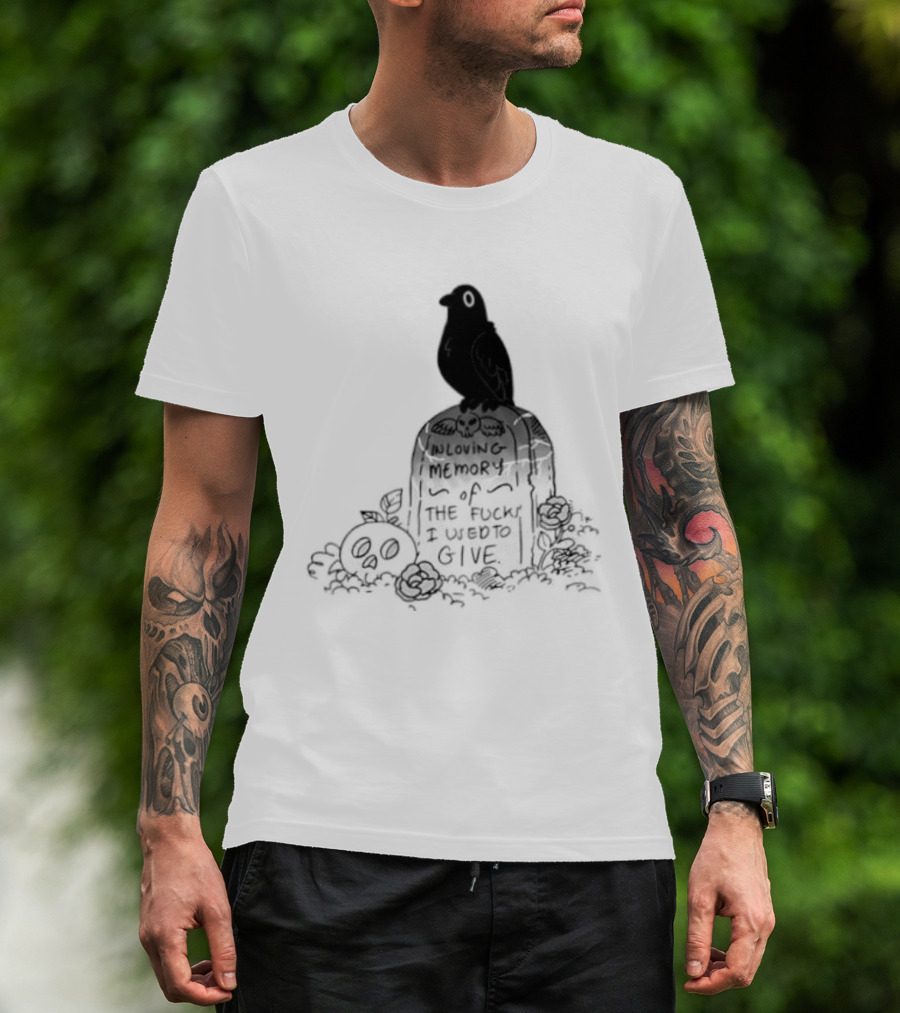 In Loving Memory Of The Fucks I Used To Give Raven Grave Skull Flowers T-Shirt
