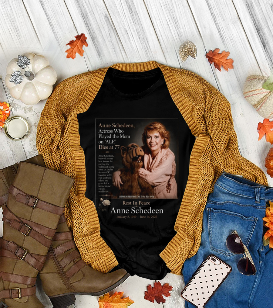 Anne Schedeen Actress on ALF Remembering the 70s 80s 90s Dies at 77 T-Shirt