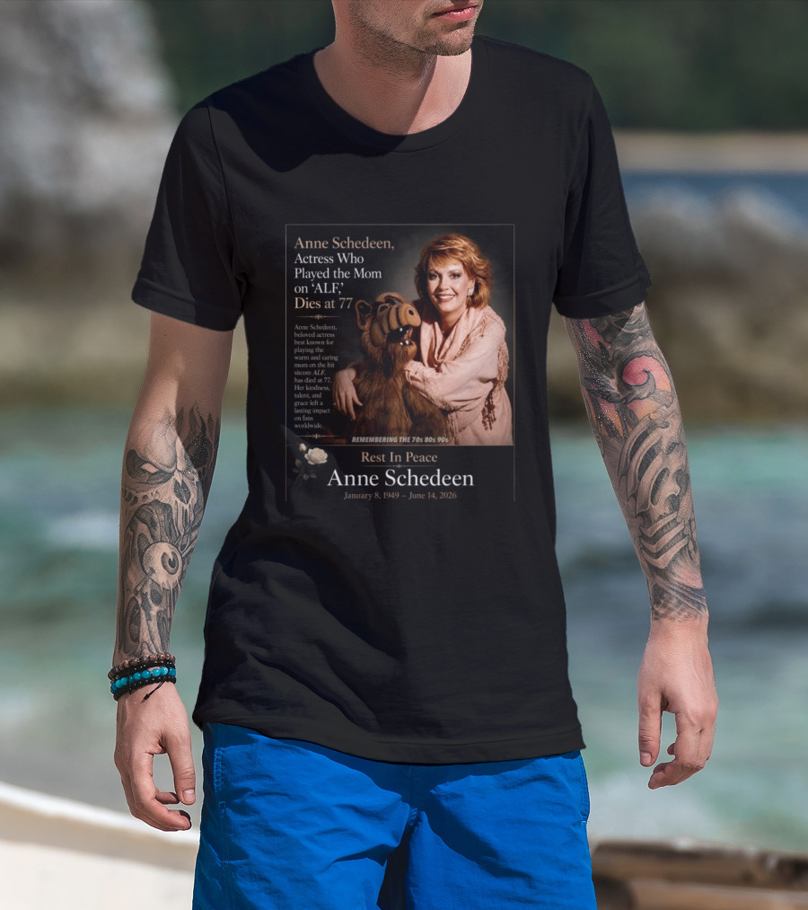 Anne Schedeen Actress On ALF Remembering The 70s 80s 90s Dies At 77 T-Shirt