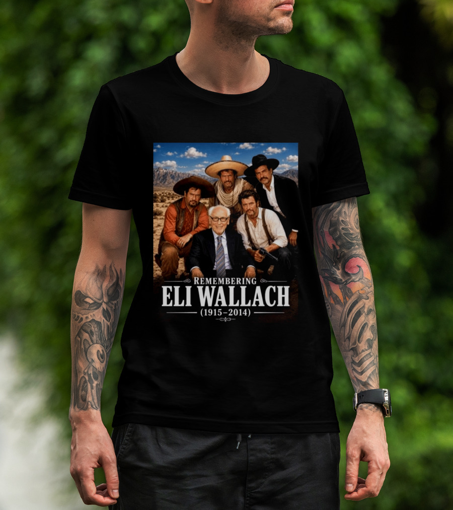 Remembering Eli Wallach 1915 2014 Western Legends T-Shirt