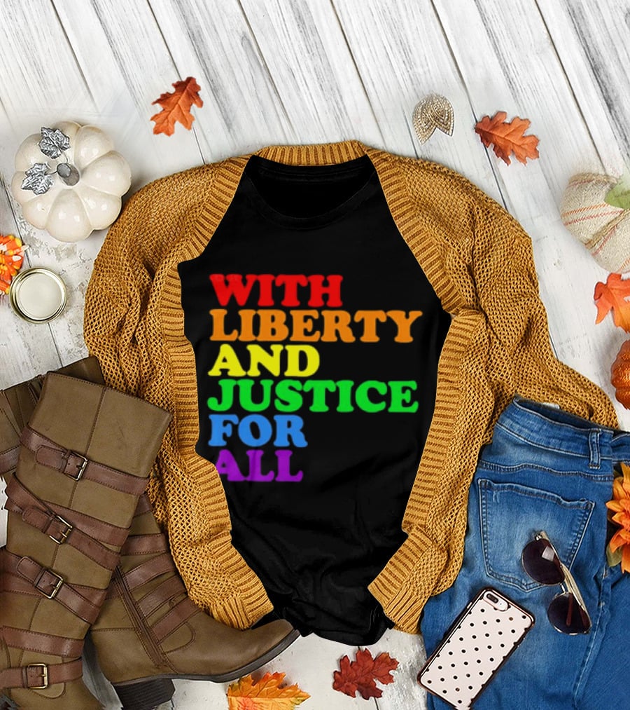 With Liberty And Justice For All Rainbow Pride T-Shirt