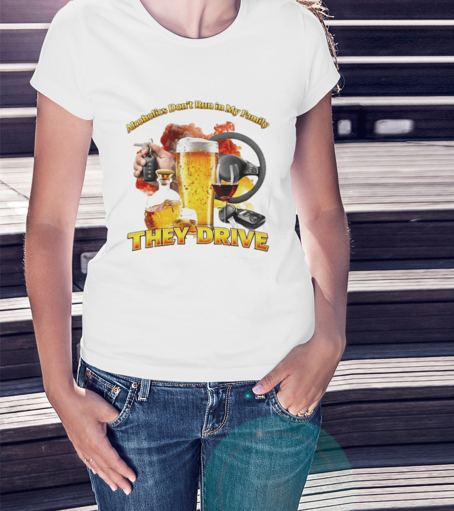 Alcoholics Don't Run In My Family They Drive Steering Wheel Beer Wine Glasses Keys Alcohol Awareness T-Shirt
