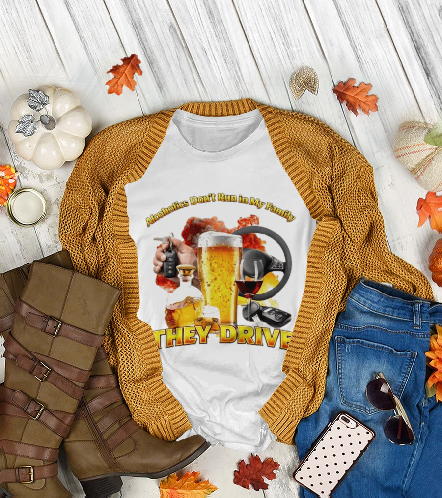 Alcoholics Don't Run in My Family They Drive Steering Wheel Beer Wine Glasses Keys Alcohol Awareness T-Shirt