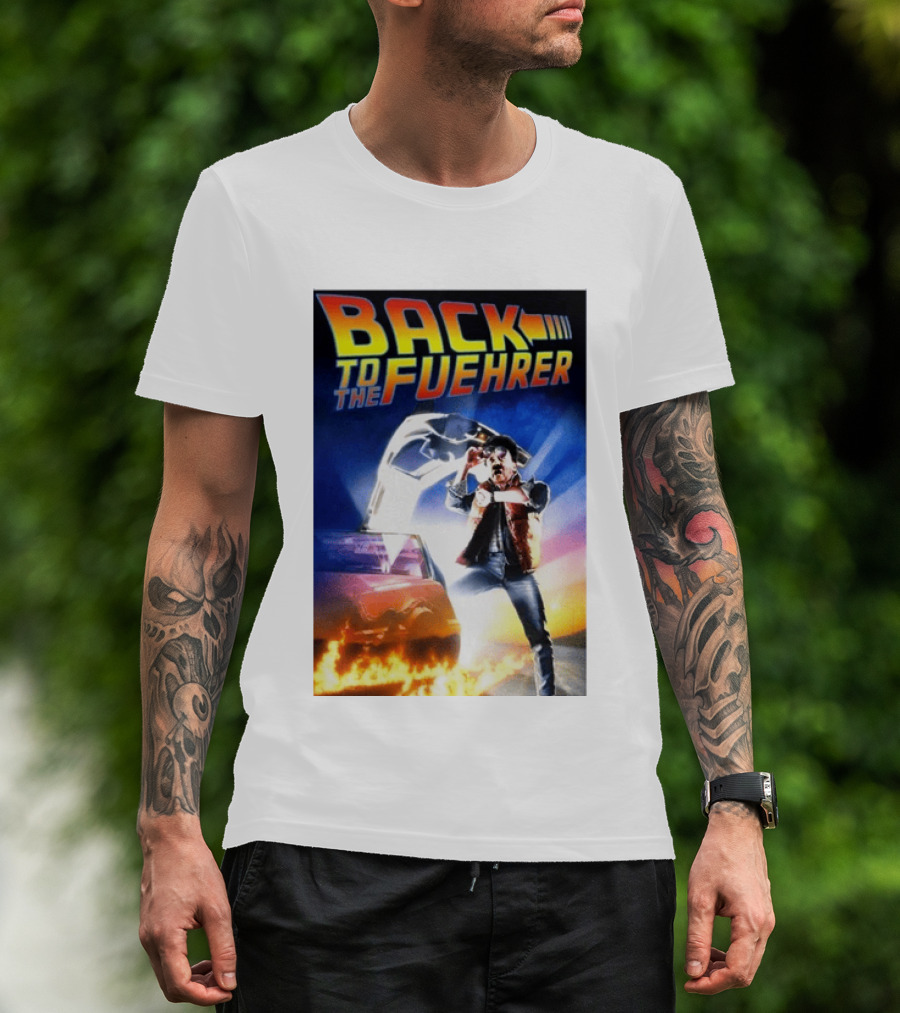 Back To The Fuehrer Adolf Hitler T-Shirt