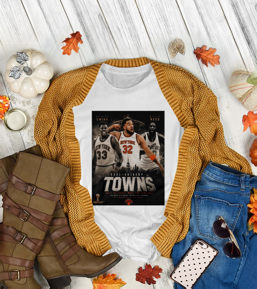 New York Knicks Karl Anthony Towns Patrick Ewing Willis Reed Built on Legacy Image for New York T-Shirt