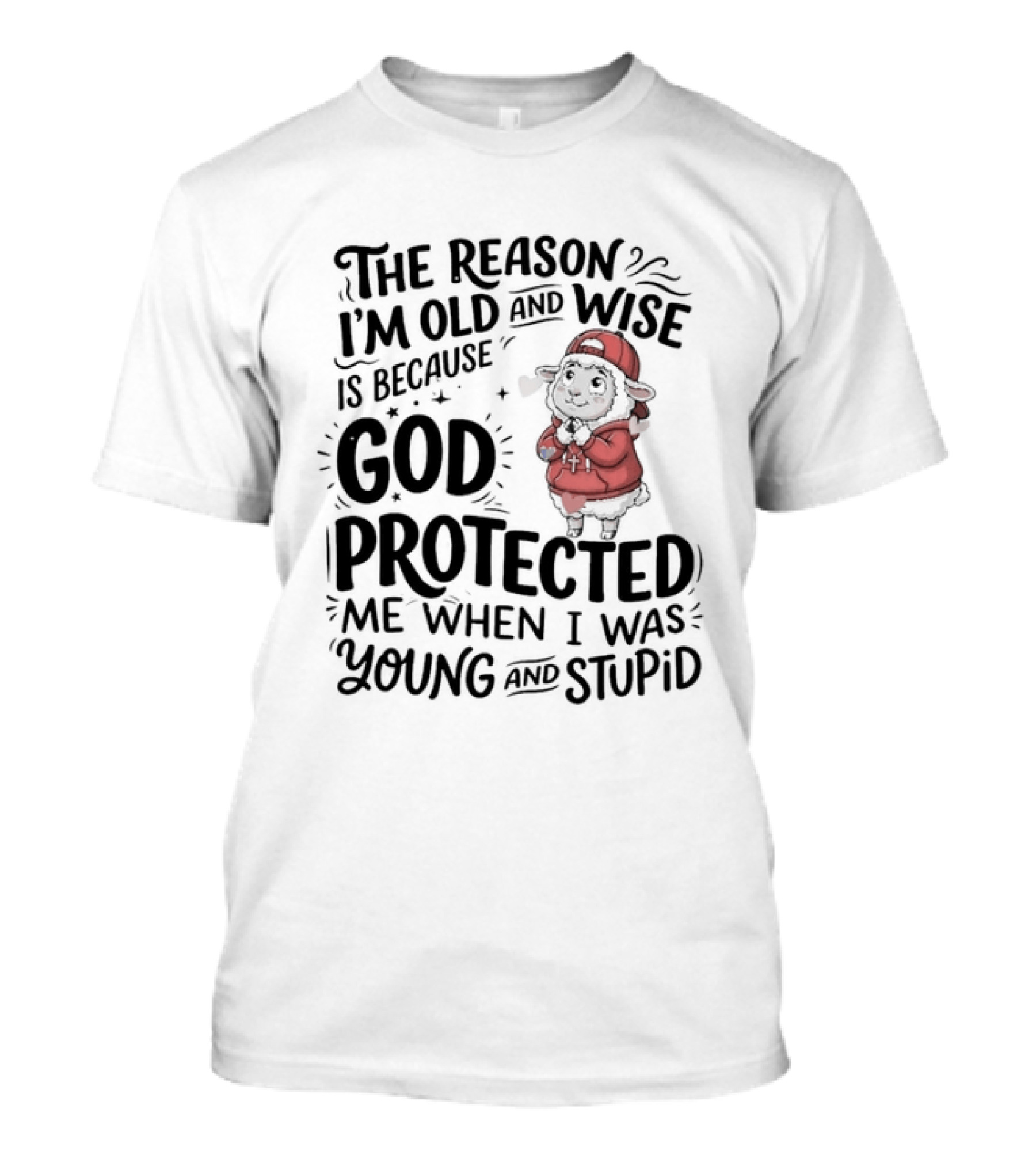 The Reason I'm Old And Wise Is Because God Protected Me When I Was Young And Stupid Lamb Red Hat T-Shirt