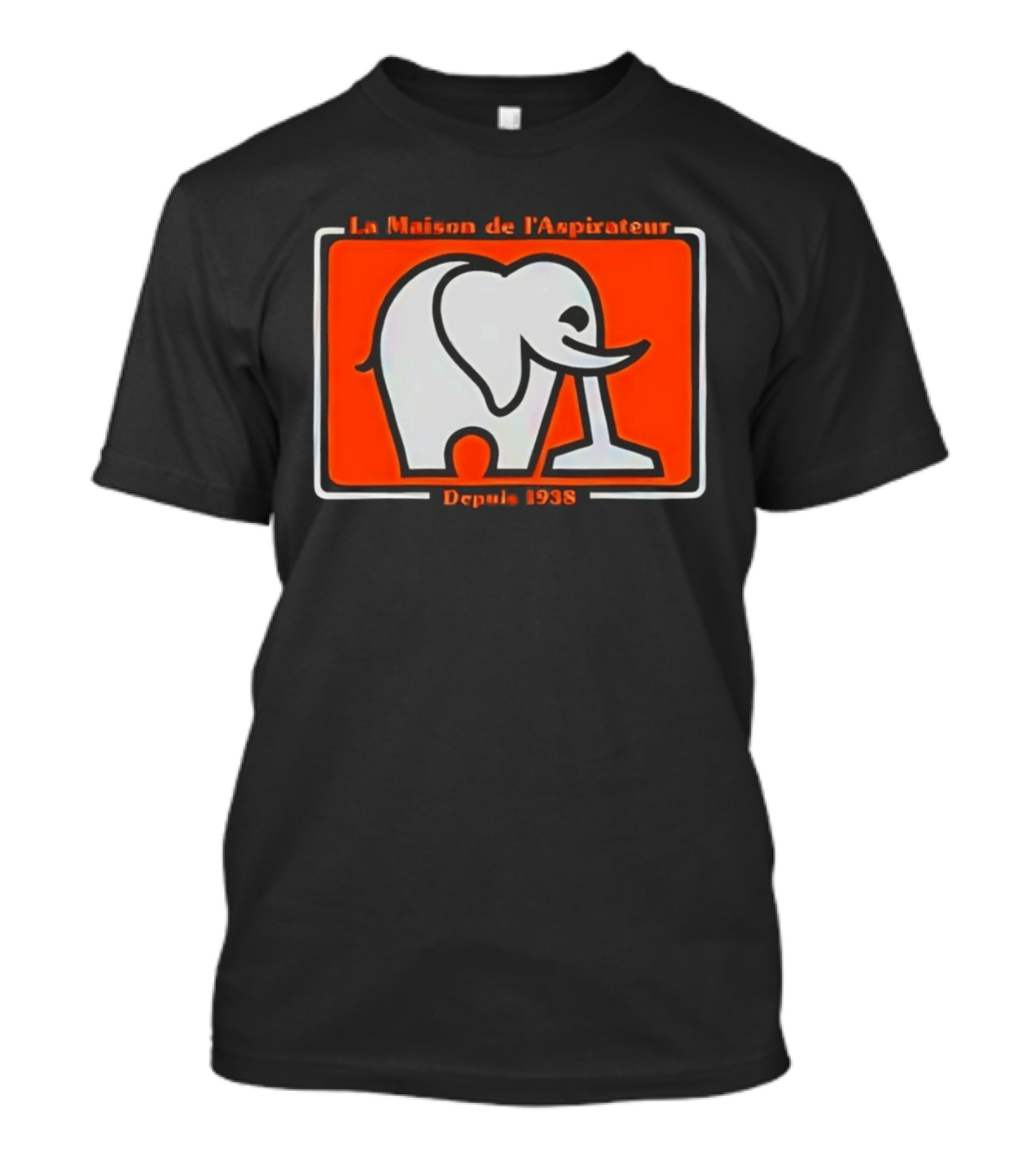 La Maison De L'Aspirateur Depuis 1938 Elephant Vacuum Cleaner T-Shirt
