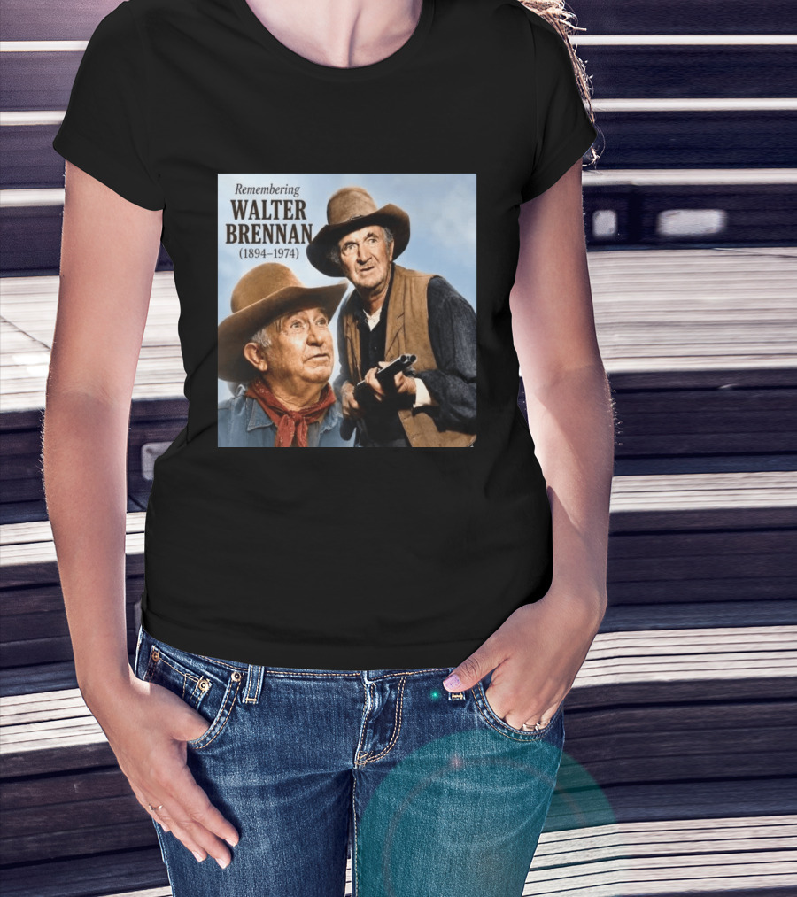 Remembering Walter Brennan 1894 1974 Western Cowboy Legend T-Shirt
