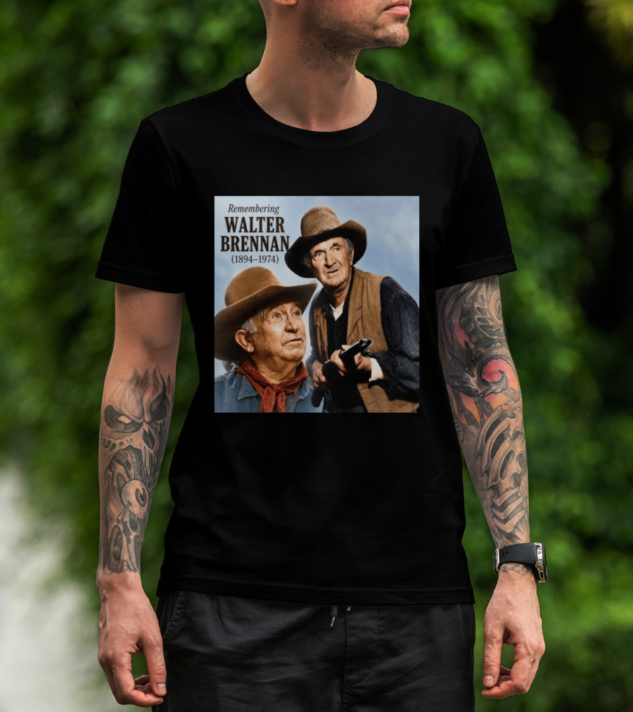 Remembering Walter Brennan 1894 1974 Western Cowboy Legend T-Shirt