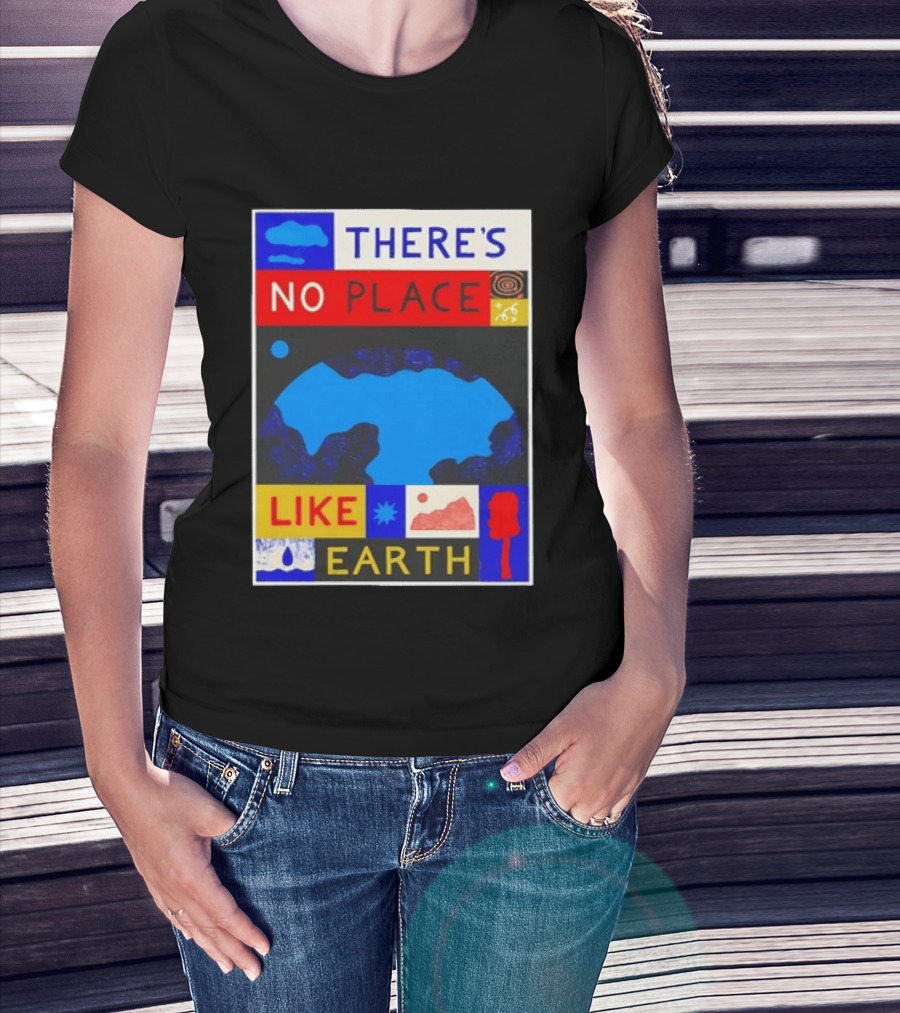There's No Place Like Earth Vibrant Planetary T-Shirt