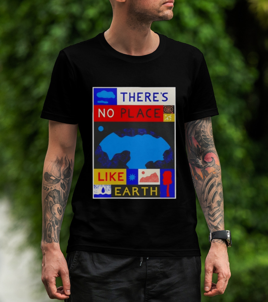 There's No Place Like Earth Vibrant Planetary T-Shirt