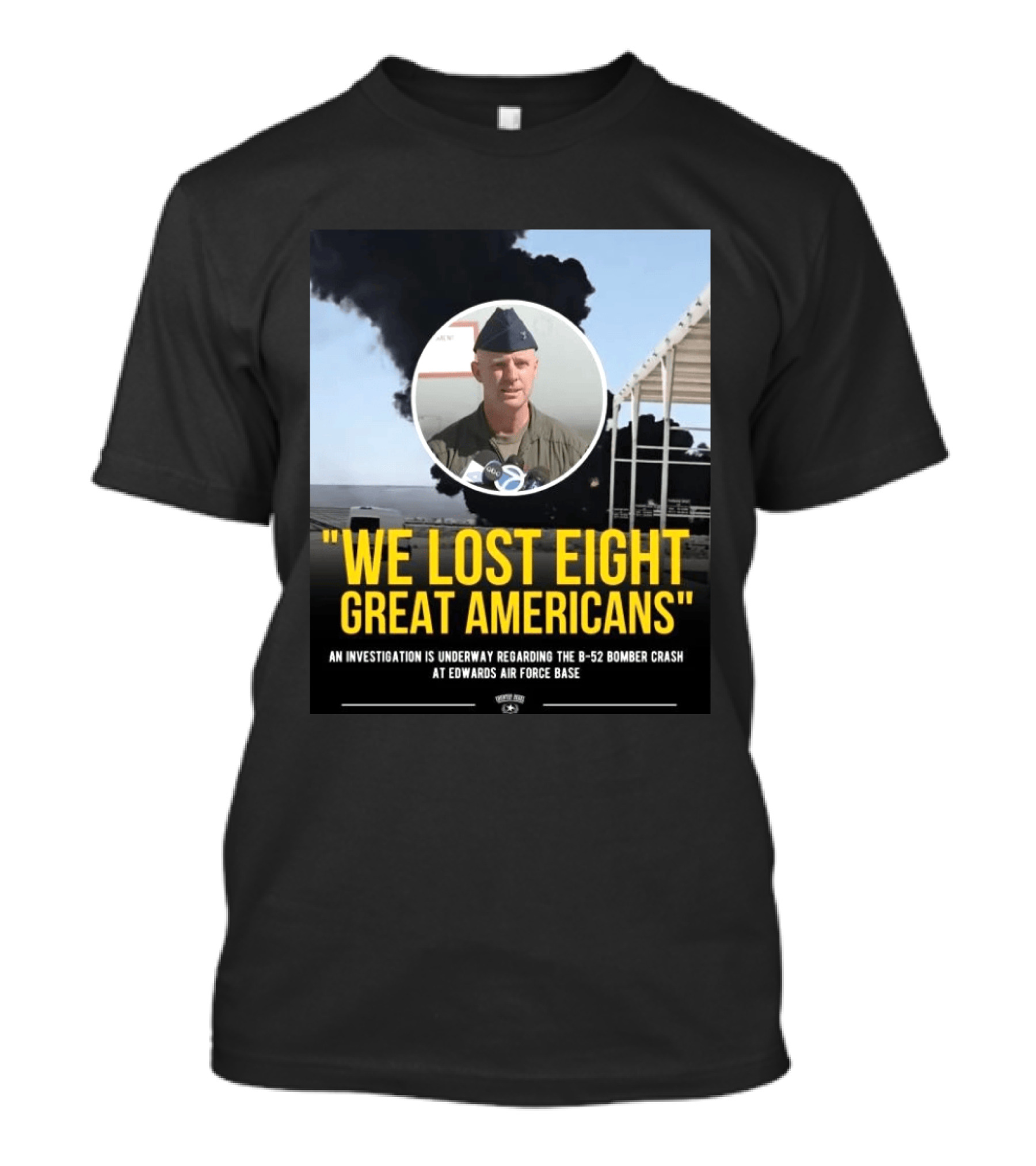 Edwards Air Force Base B 52 Bomber Crash Investigation We Lost Eight Great Americans T-Shirt