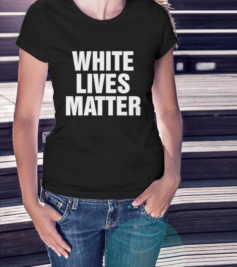 White Lives Matter T-Shirt