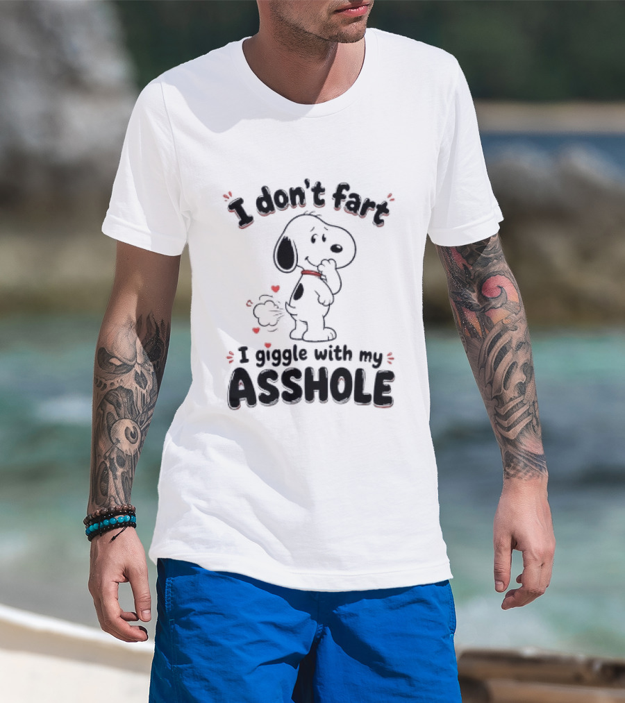 Snoopy I Don't Fart I Giggle With My Asshole And Funny Humor T-Shirt