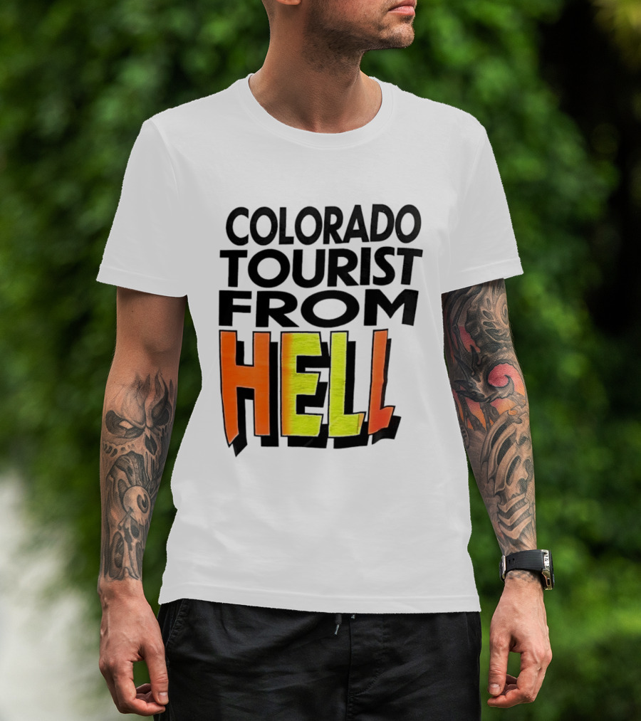 Colorado Tourist From Hell T-Shirt
