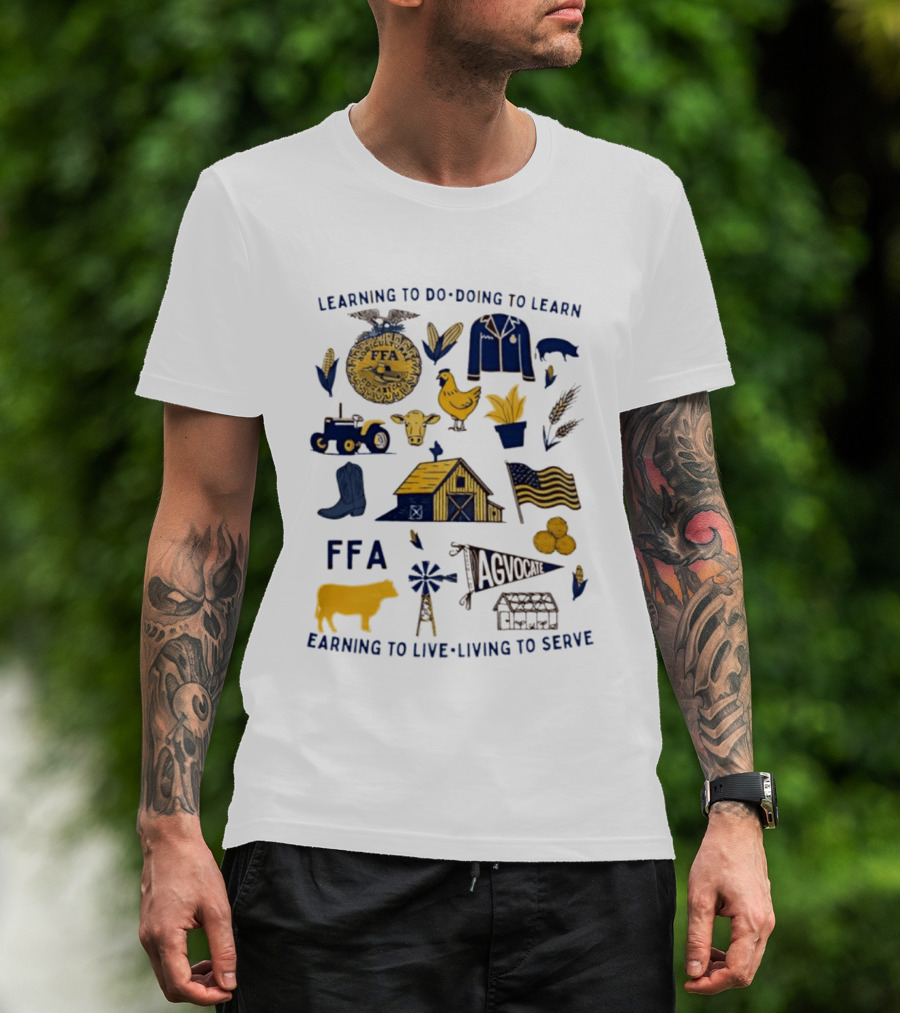 Learning To Do Doing To Learn Earning To Live Living To Serve FFA Agvocate T-Shirt