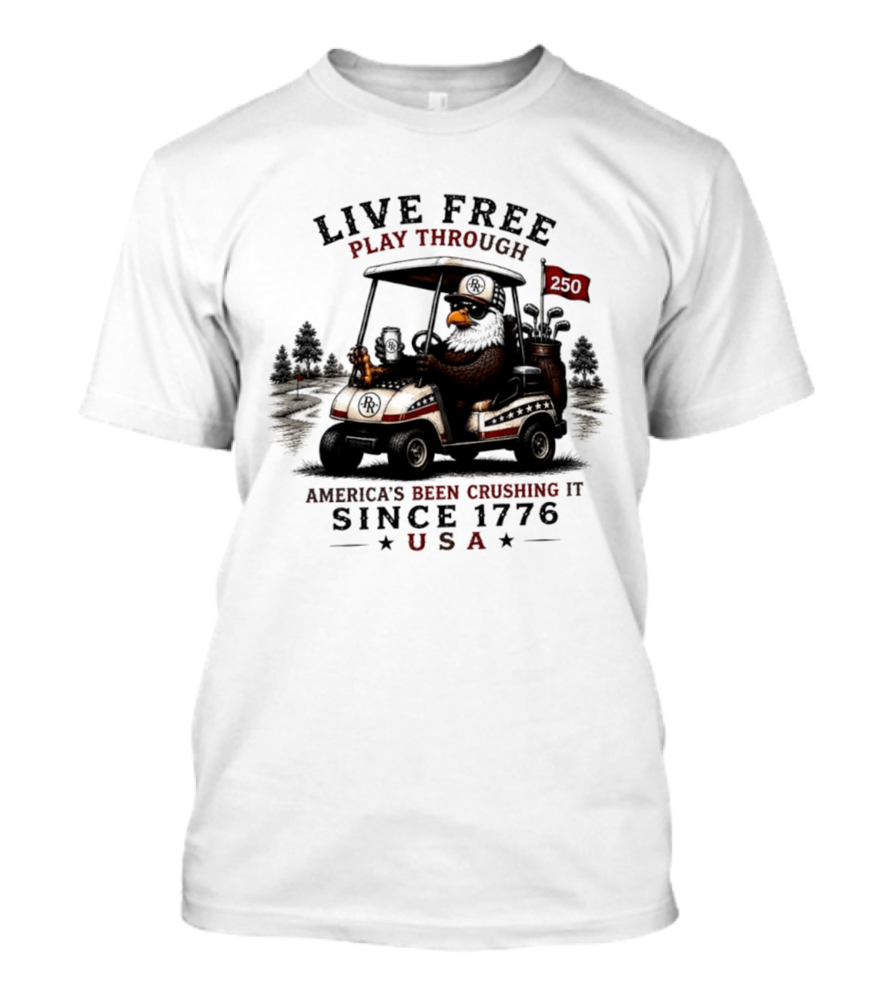Live Free Play Through America's Been Crushing It Since 1776 USA Eagle Golf Cart T-Shirt