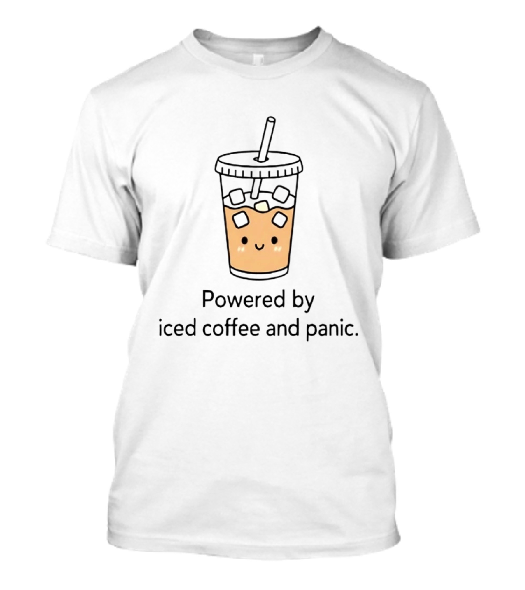 Powered By Iced Coffee And Panic Cute Cup T-Shirt