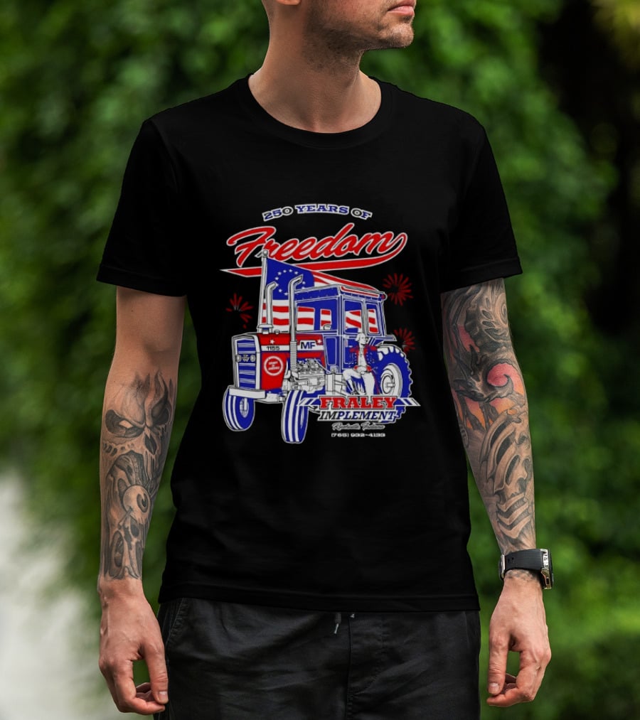 250 Years Of Freedom Fraley Implement American Flag Tractor Plevna IN White County T-Shirt