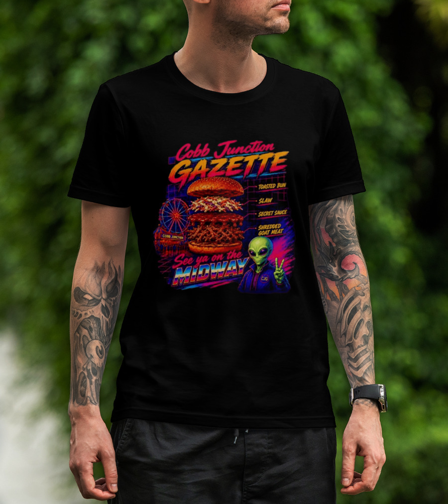 Cobb Junction Gazette See Ya On The Midway Alien Toasted Bun Slaw Secret Sauce Shredded Goat Meat T-Shirt