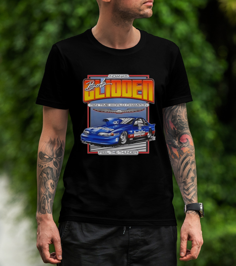 Indiana's Bob Glidden Ten Time World Champion Ford Thunderbird Feel The Thunder T-Shirt