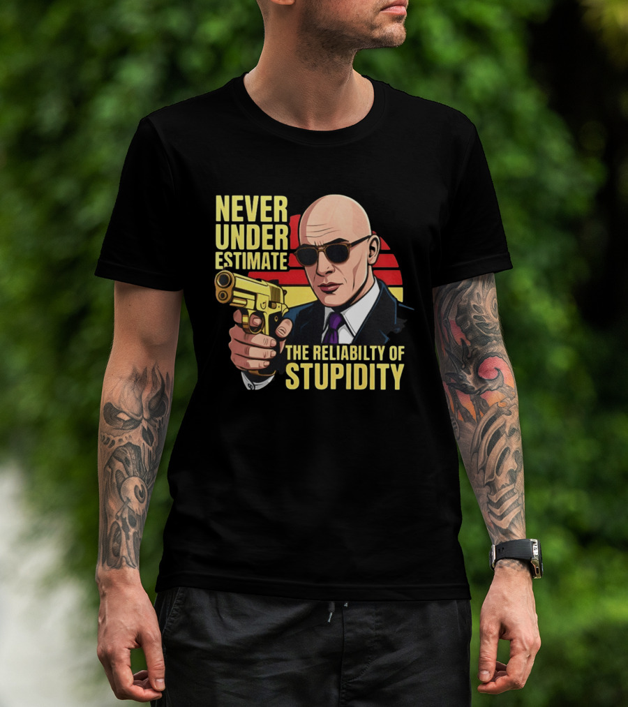Never Underestimate The Reliability Of Stupidity Bald Guy With Gun T-Shirt