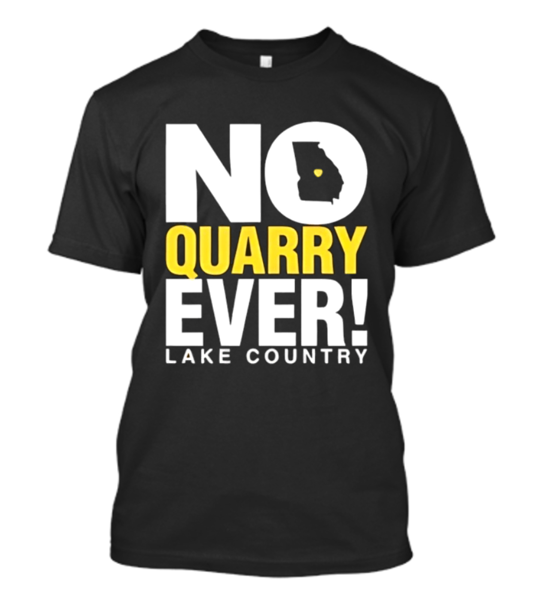 No Quarry Ever Lake Country Georgia Map Protest T-Shirt