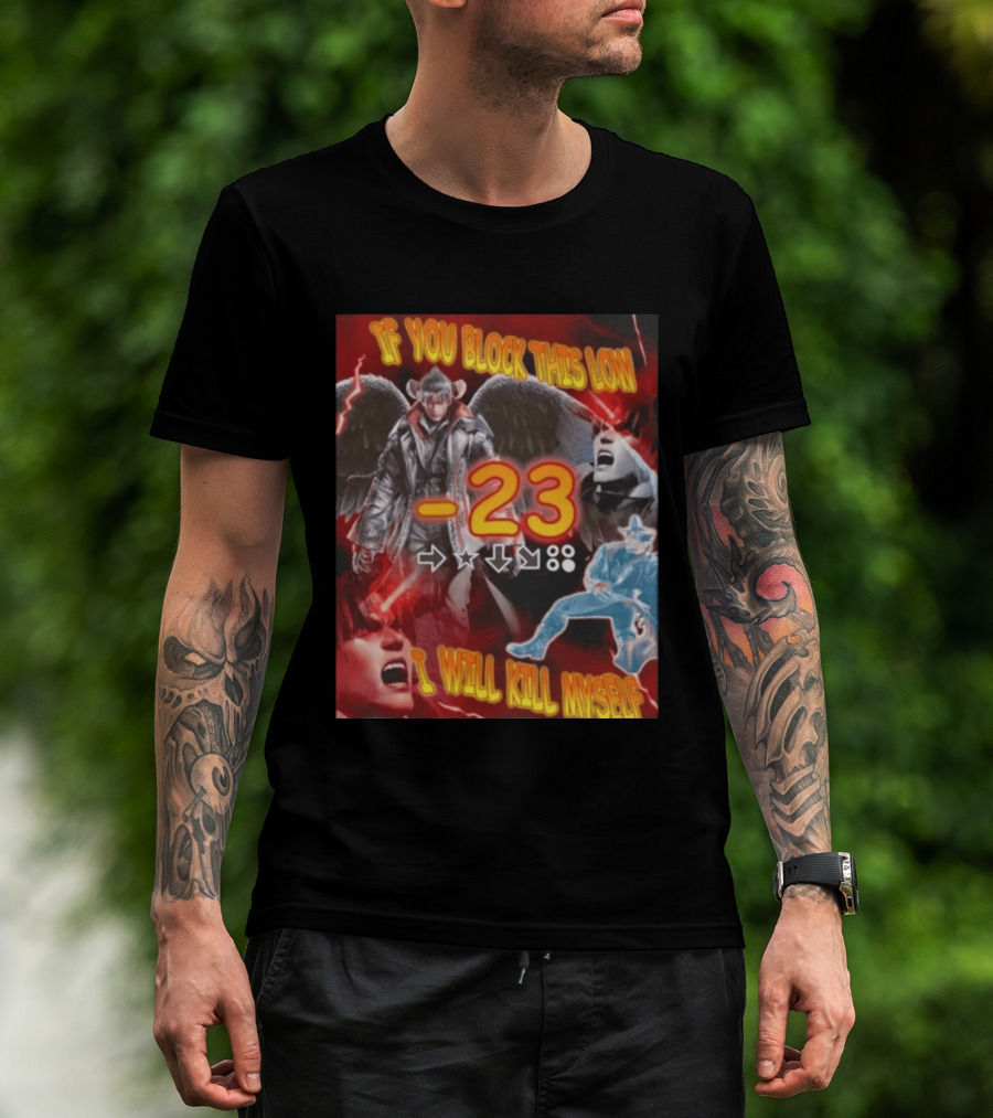 If You Block This Low 23 I Will Kill Myself Devil Jin Tekken Gaming Combo Move T-Shirt