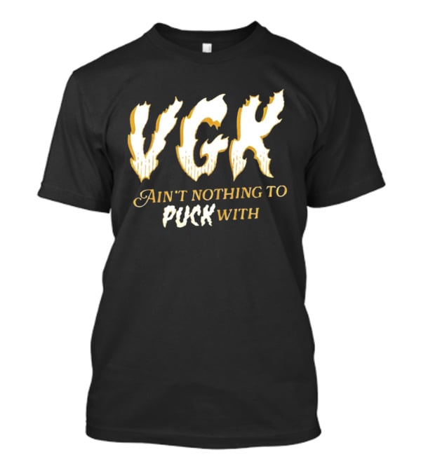 VGK Ain't Nothing To Puck T-Shirt