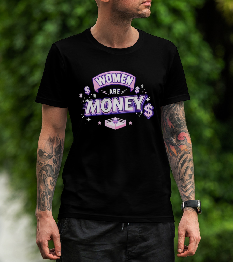 Women Are Money Pro Wrestling Stars Dollar T-Shirt
