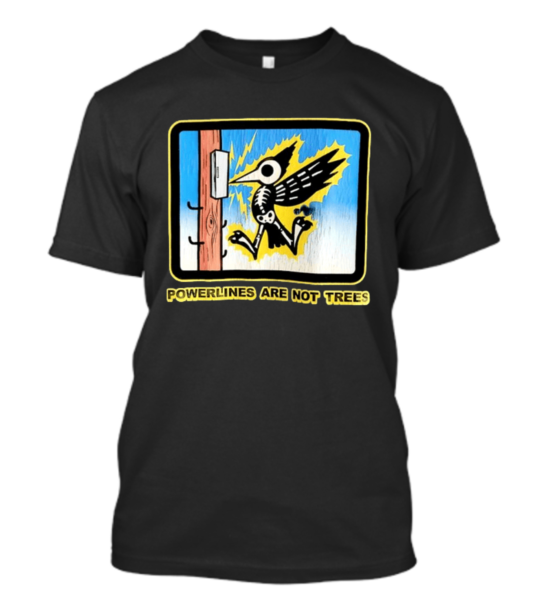 Powerlines Are Not Trees Bird Electric Shock Warning T-Shirt