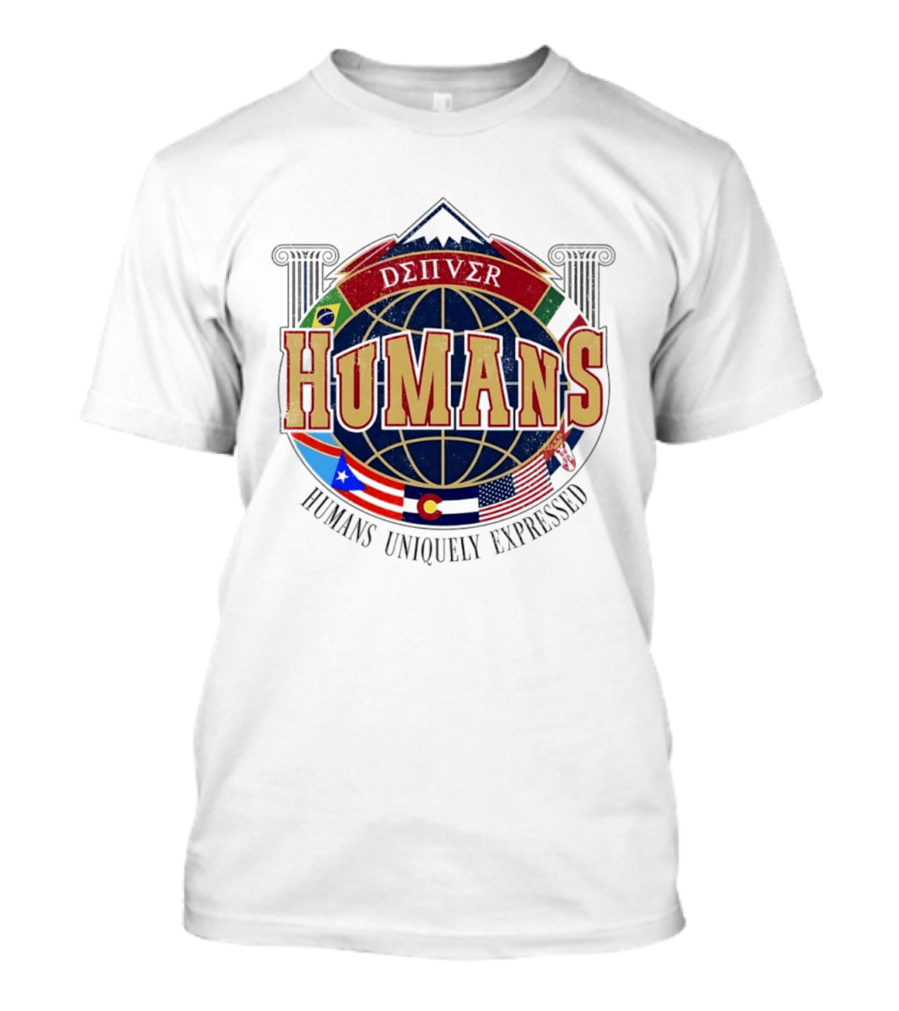 Denver Humans Flags Global Diversity Uniquely Expressed T-Shirt
