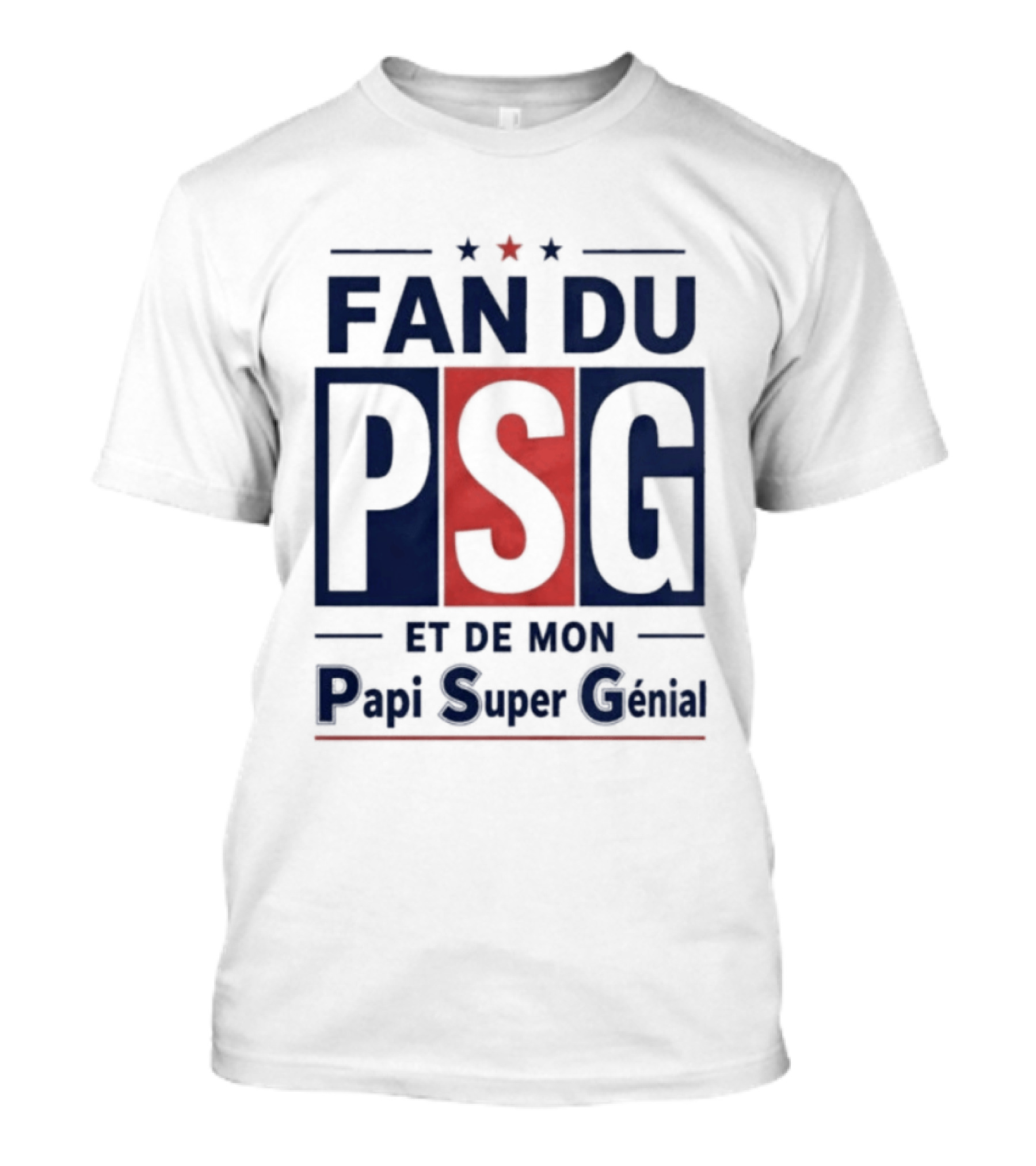 Fan Du PSG Et De Mon Papi Super Génial T-Shirt