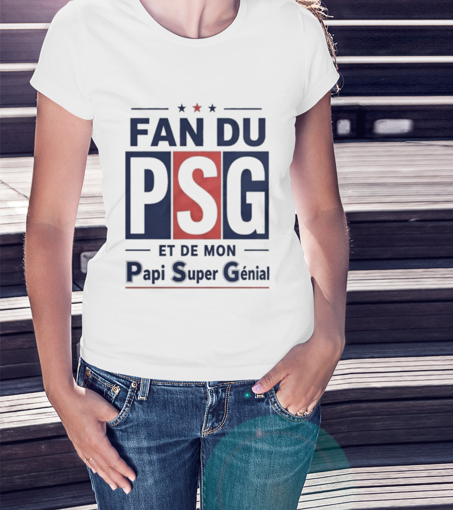 Fan Du PSG Et De Mon Papi Super Génial T-Shirt