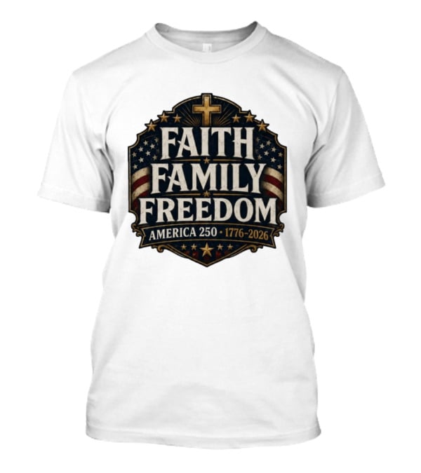 Faith Family Freedom America 250 1776 2026 Vintage Patriotic T-Shirt