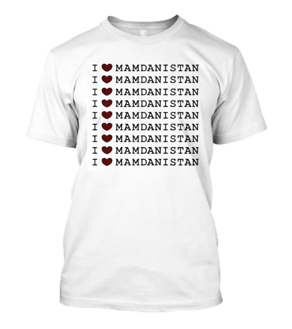 I Love Mamdanistan Heart T-Shirt